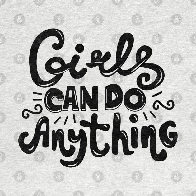 Girls Can Do Anything Feminist by KsuAnn